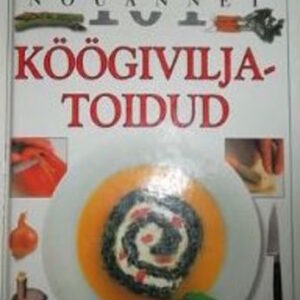 Köögiviljatoidud . 101 nõuannet . Rose Elliot