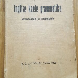 41579682 Inglise keele grammatika keskkoolidele ja iseõppijatele 1929