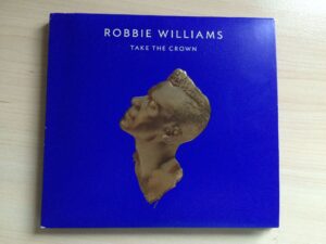 Robbie Williams - Take The Crown CD