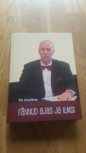 Rännud ajas ja imsi . Tiit Kõuhkna