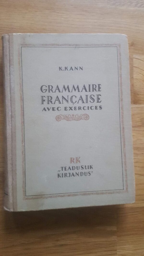 Grammaire française avec exercices . Prantsuse keel
