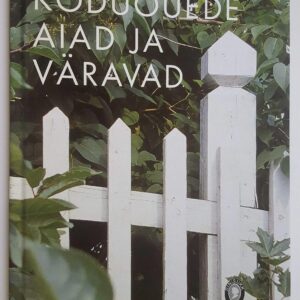Koduõuede aiad ja väravad