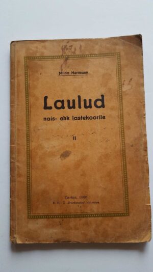 Laulud nais- ehk lastekoorile . 1926