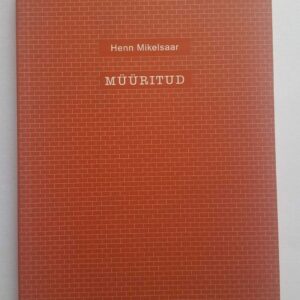 Müüritud . Henn Mikelsaar