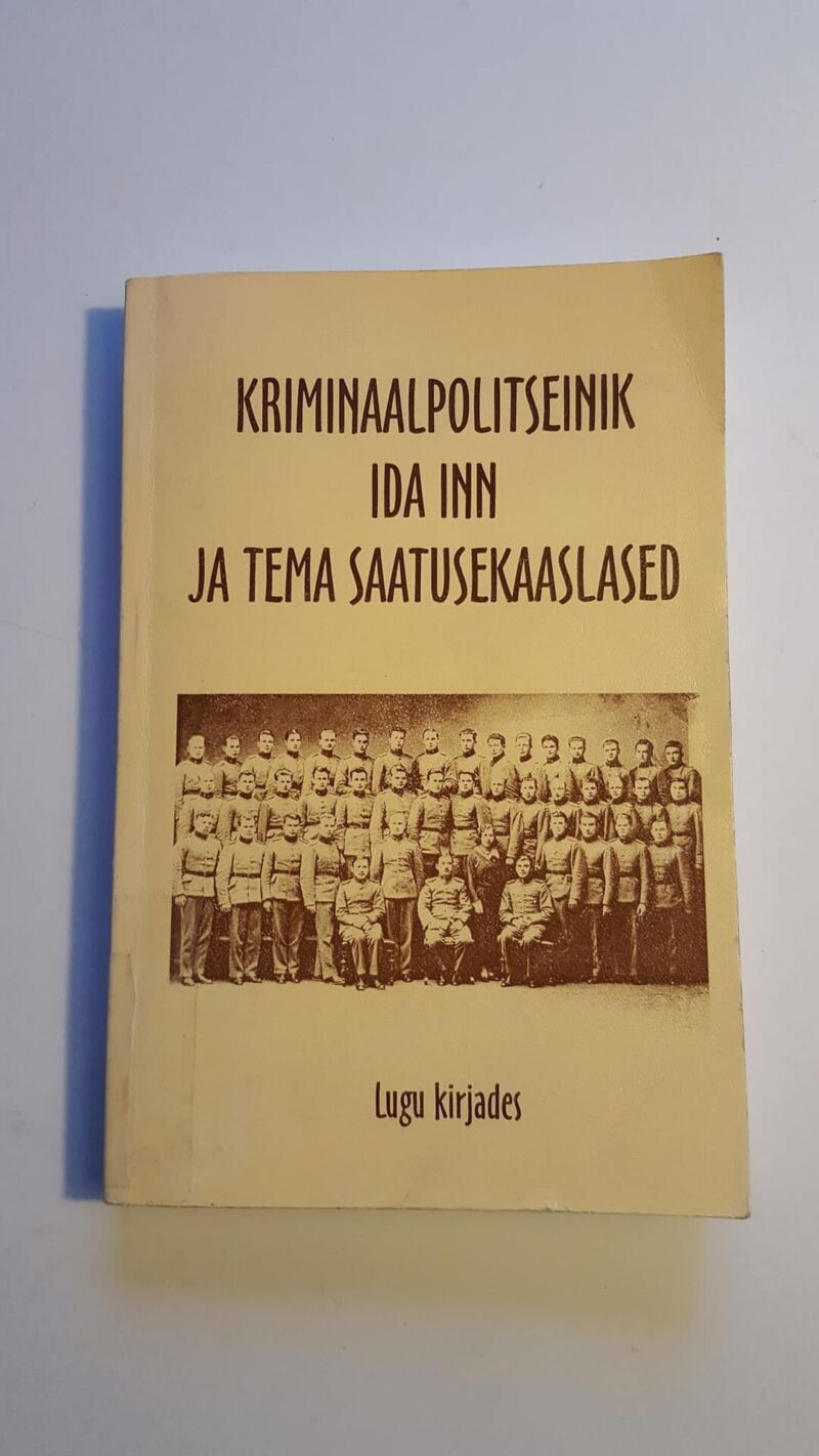 44017774 Kriminaalpolitseinik Ida Inn ja tema saatusekaaslased