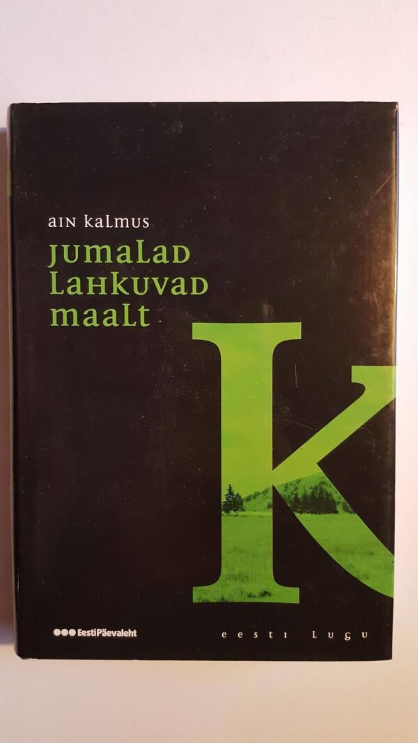 Jumalad lahkuvad maalt . Ain Kalmus