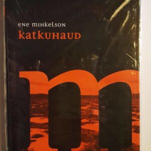 Katkuhaud . Ene Mihkelson . UUS!