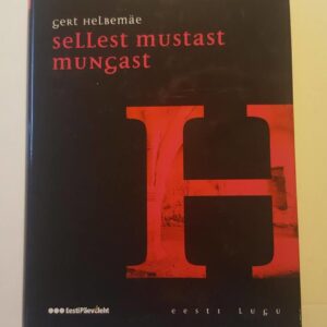 Sellest mustast mungast . Gert Helbemäe