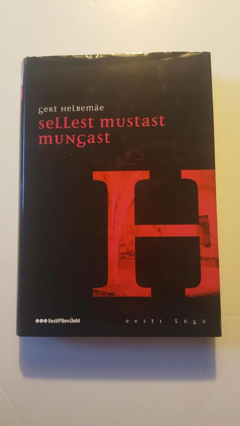 44179699 Sellest mustast mungast . Gert Helbemäe