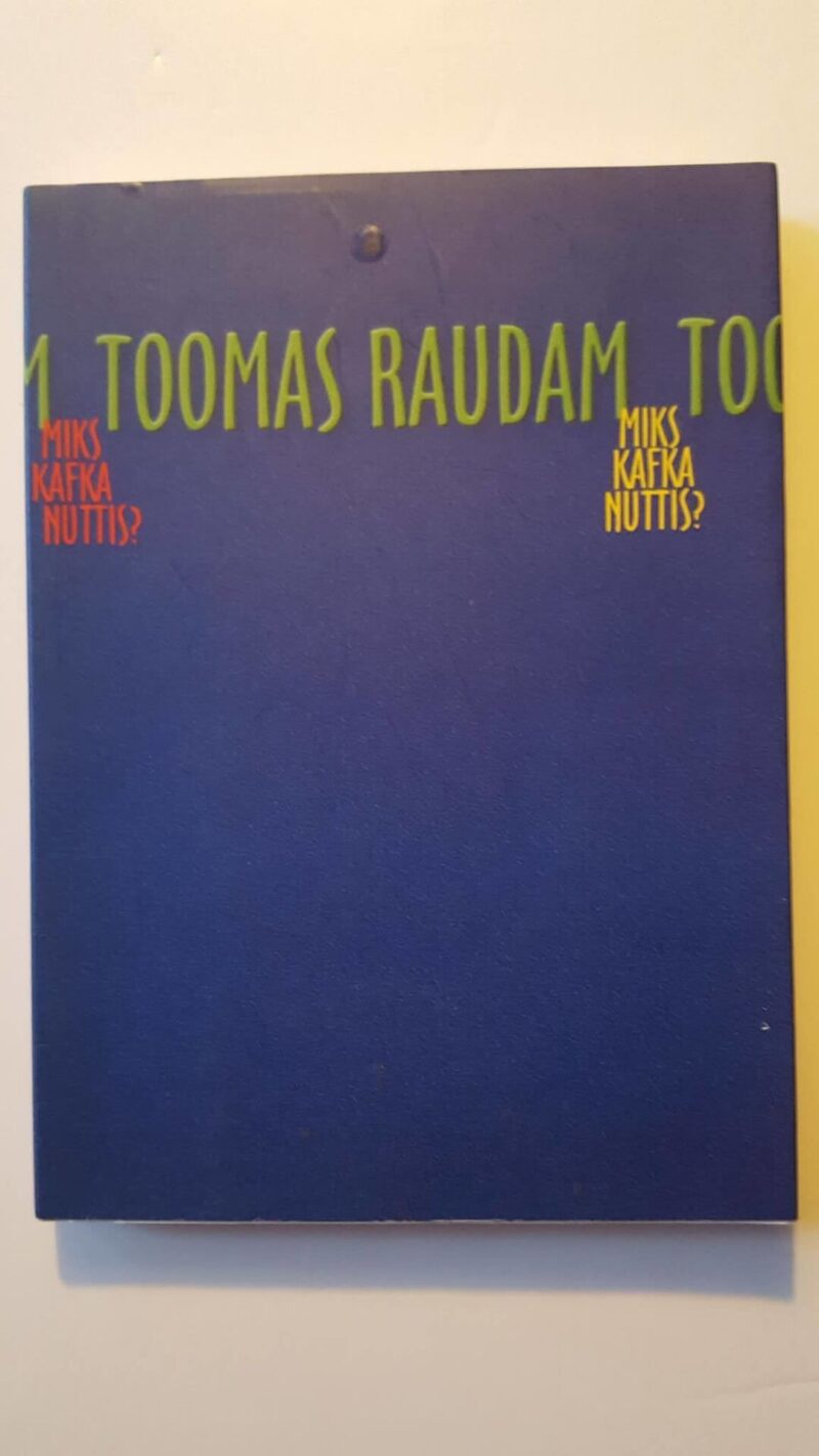 44181103 Miks Kafka nuttis Toomas Raudam