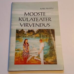 MOOSTE KÜLATEATER VIRVENDUS . Karl Pilvistu