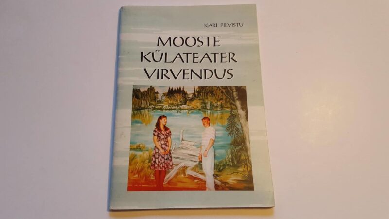 MOOSTE KÜLATEATER VIRVENDUS - Karl Pilvistu