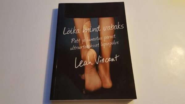 Lõika mind vabaks . Leah Vincent