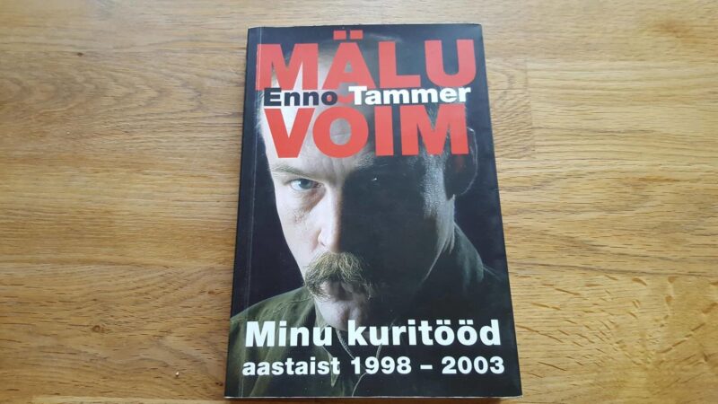 44629531 Mälu võim . Minu kuritööd aastaist 1998-2003 . Enno Tammer