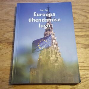 Euroopa ühendamise lugu . Paavo Palk