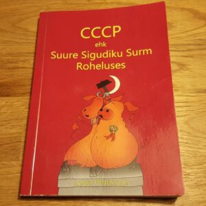 CCCP ehk Suure Sigudiku Surm Roheluses