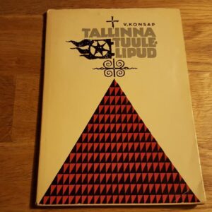 Tallinna tuulelipud . Valli Konsap