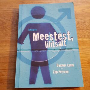 Meestest, lihtsalt . Dagmar Lamp ja Epp Petrone