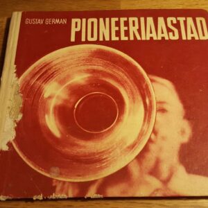 Pioneeriaastad . Gustav German ja Holger Pukk
