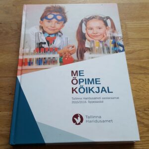 Me õpime kõikjal . Tallinna Harideusameti aastaraamat
