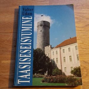 45456020 Taasiseseisvumine . Valter Udam