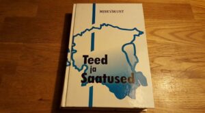 Teed ja saatused . sari Minevikust