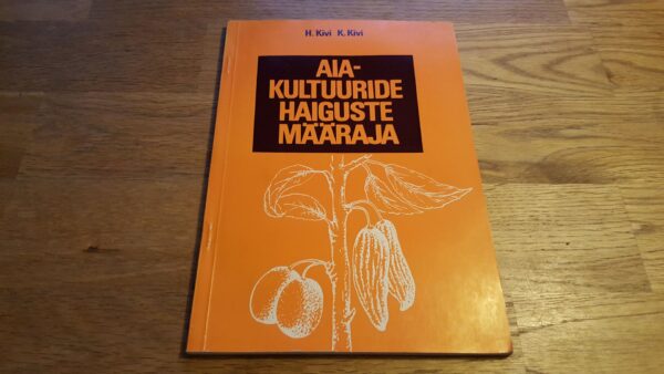 45917662 Aiakultuuride haiguste määraja . Hell-Meedi Kivi ja K. Kivi