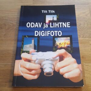 Odav ja lihtne digifoto . Tiit Tilk