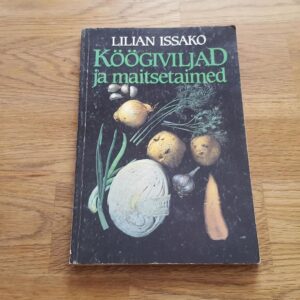 Köögiviljad ja maitsetaimed . Lilian Issako
