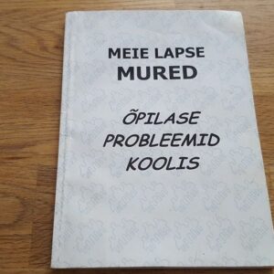 46339285 Meie lapse mured . Õpilase probleemid koolis