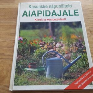 Kasulikke näpunäiteid aiapidajale