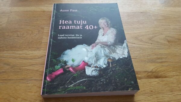 Hea tuju raamat 40+ . Aune Past