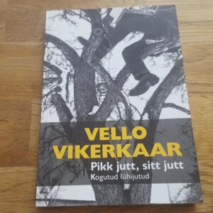 Pikk jutt, sitt jutt . Vello Vikerkaar
