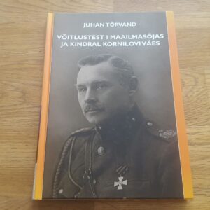 Võitlustest I maailmasõjas ja kindral Kornilovi väes