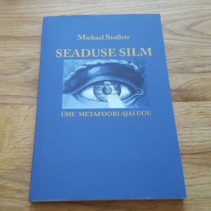 Seaduse silm . Ühe metafoori ajalugu . Michael Stolleis