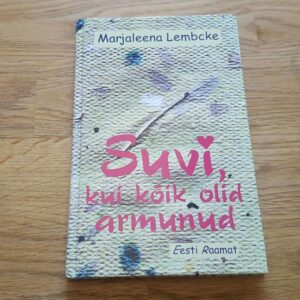Suvi, kui kõik olid armunud . Marjaleena Lembcke