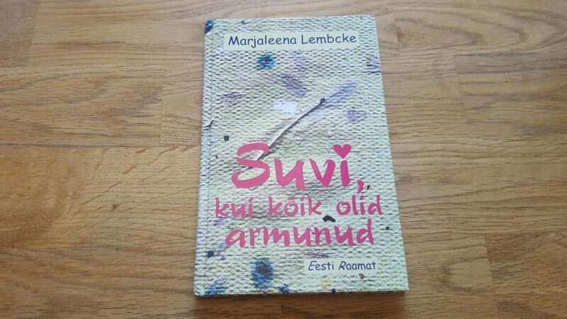 47338944 Suvi, kui kõik olid armunud . Marjaleena Lembcke