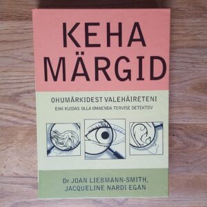 47472865 Keha märgid . Ohumärkidest valehäireteni