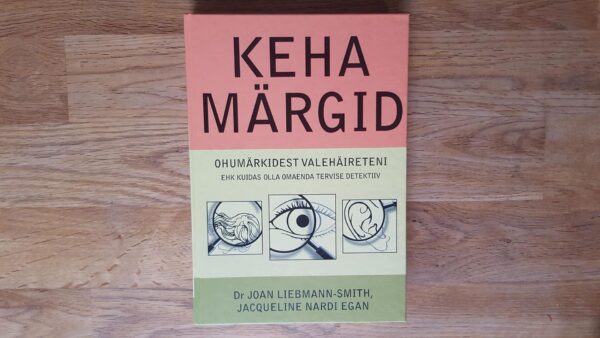 Keha märgid . Ohumärkidest valehäireteni