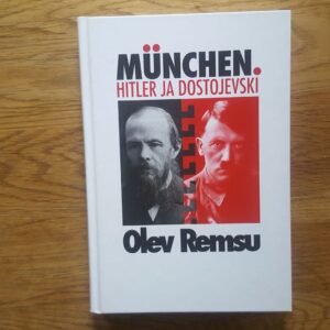 47670588 München . Hitler ja Dostojevski . Olev Remsu