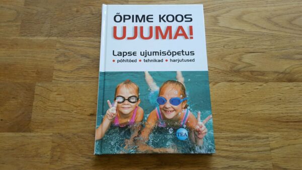 Õpime koos ujuma . Lapse ujumisõpetus