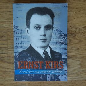 Kord olin ma röövlite päälik...  Ernst Kirs