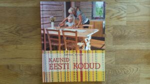 Kaunid Eesti kodud . Malle Pajula ja Eva Toome