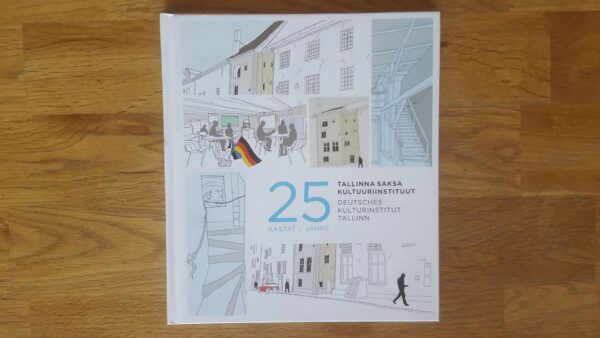 25 aastat Tallinna Saksa Kultuuriinstituut