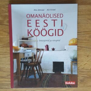 Omanäolised eesti köögid . Interjöörid ja retseptid