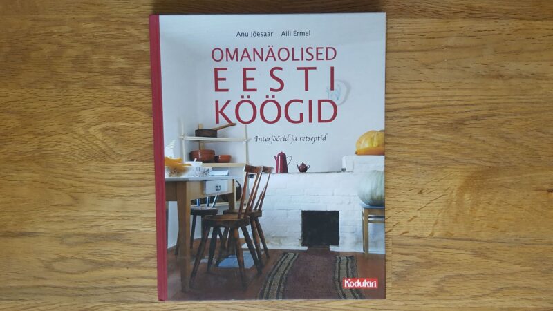 Omanäolised eesti köögid . Interjöörid ja retseptid