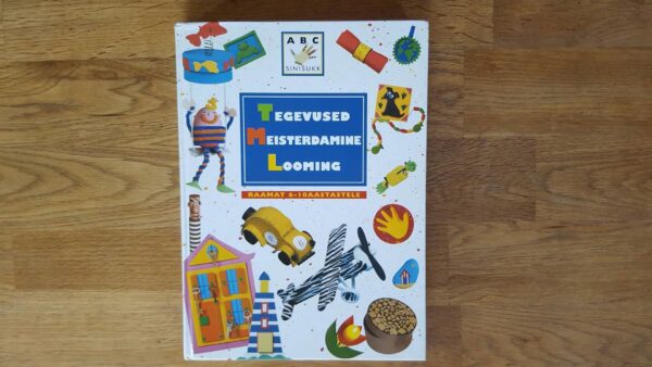 Tegevused. Meisterdamine. Looming . 6-10 aastastele