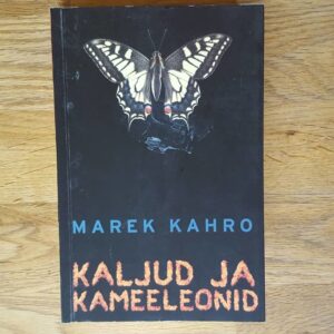 Kaljud ja kameeleonid . Marek Kahro