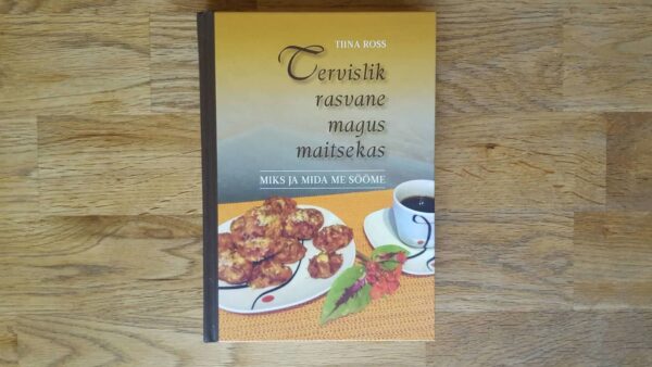 49111660 Tervislik rasvane magus maitsekas . Tiina Ross