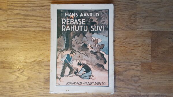 Rebase rahutu suvi . Hans Aanrud . 1938